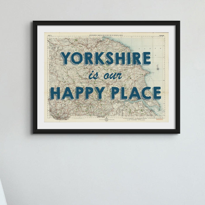 Yorkshire is our Happy Place Quote on Vintage Yorkshire Map Print - Unframed