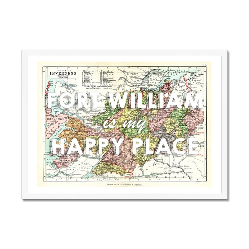 Fort William Map Print - My Happy Place White Framed Print