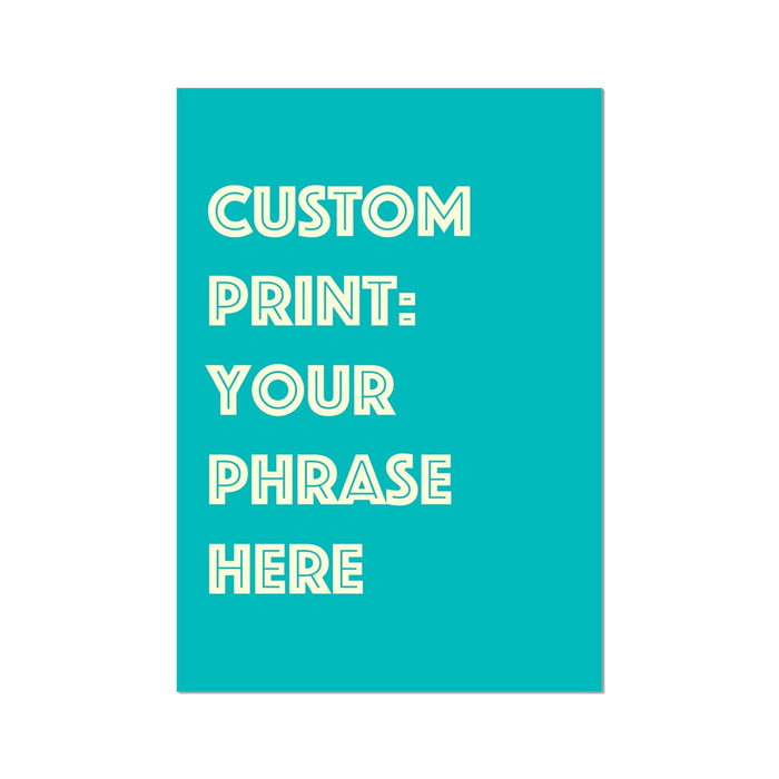 Personalised Quote Art | Cruise Type | Teal Green - Unframed