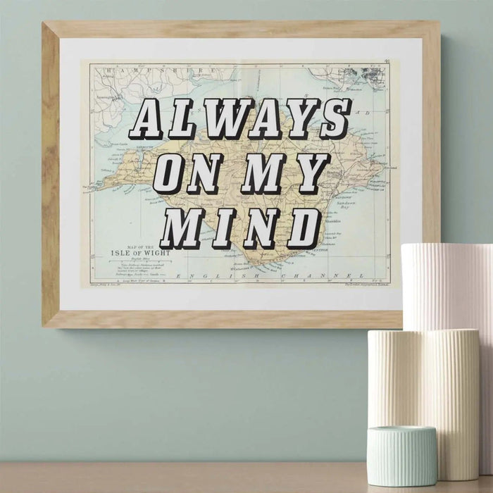 Always On My Mind (Isle of Wight Map) Vintage Map Art - Framed - Beach House Art