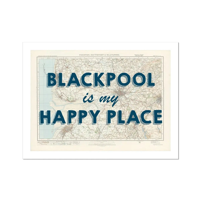 Blackpool is my Happy Place | Map Print of Blackpool | Map Art - Unframed Wall Art