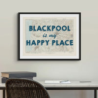Blackpool is my Happy Place Art Print | Map Print of Blackpool | Map Art - Framed Wall Art