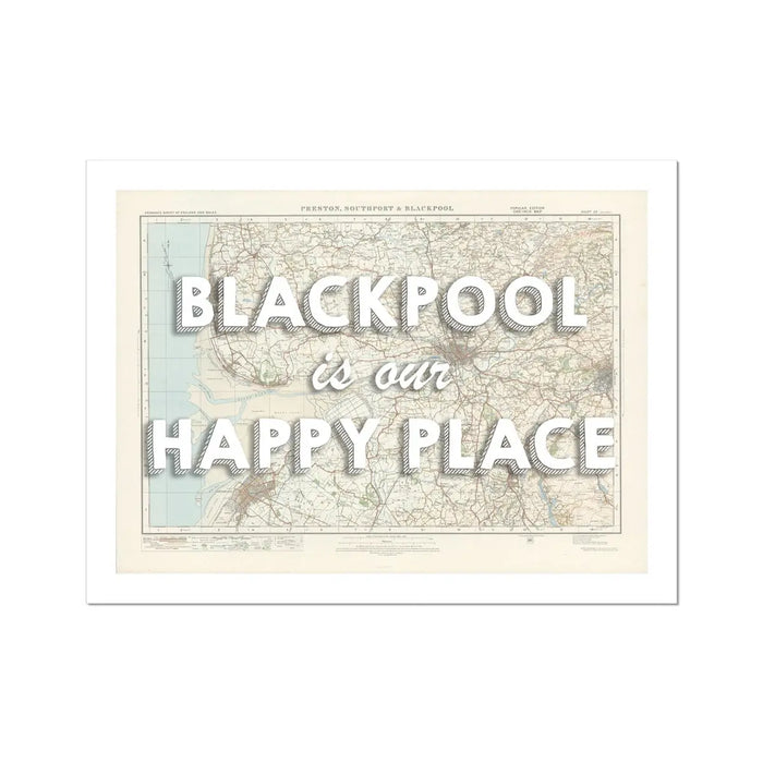 Blackpool is our Happy Place | Map Print of Blackpool | Map Art - Unframed Wall Art