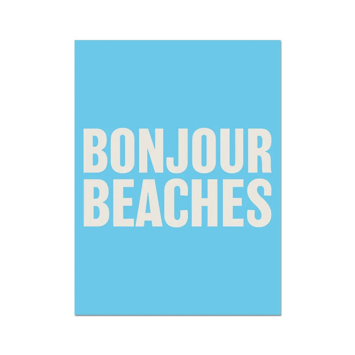 Bonjour Beaches (Azure Blue) Word Art Print - Unframed - Beach House Art