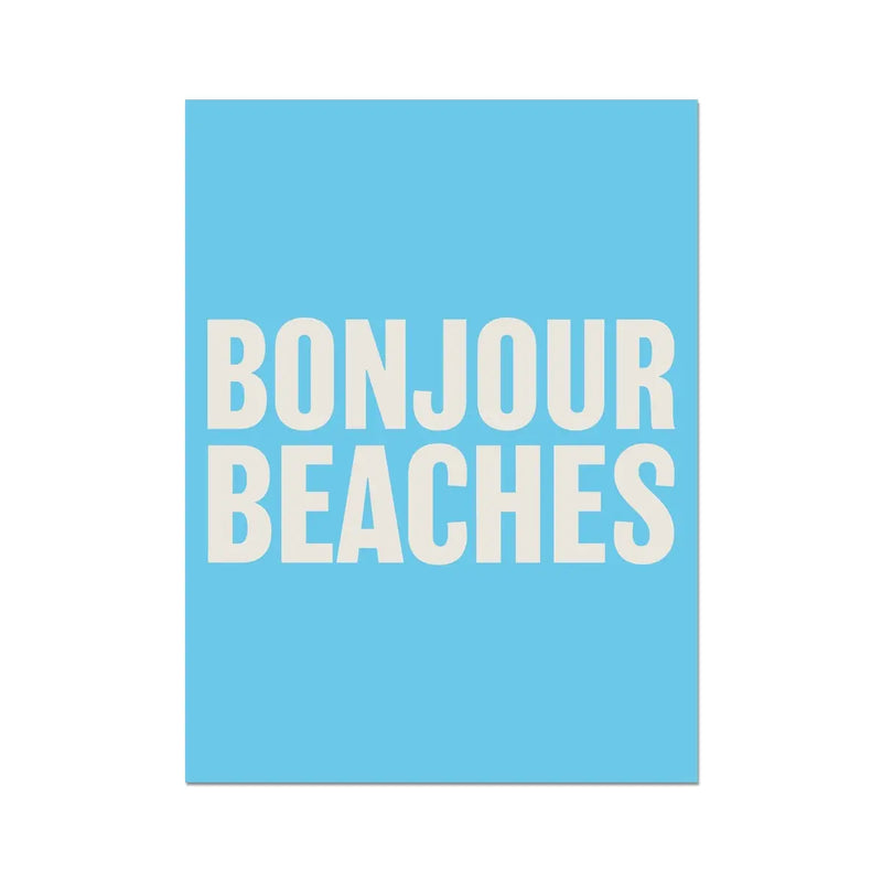 Bonjour Beaches (Azure Blue) Word Art Print - Unframed - Beach House Art