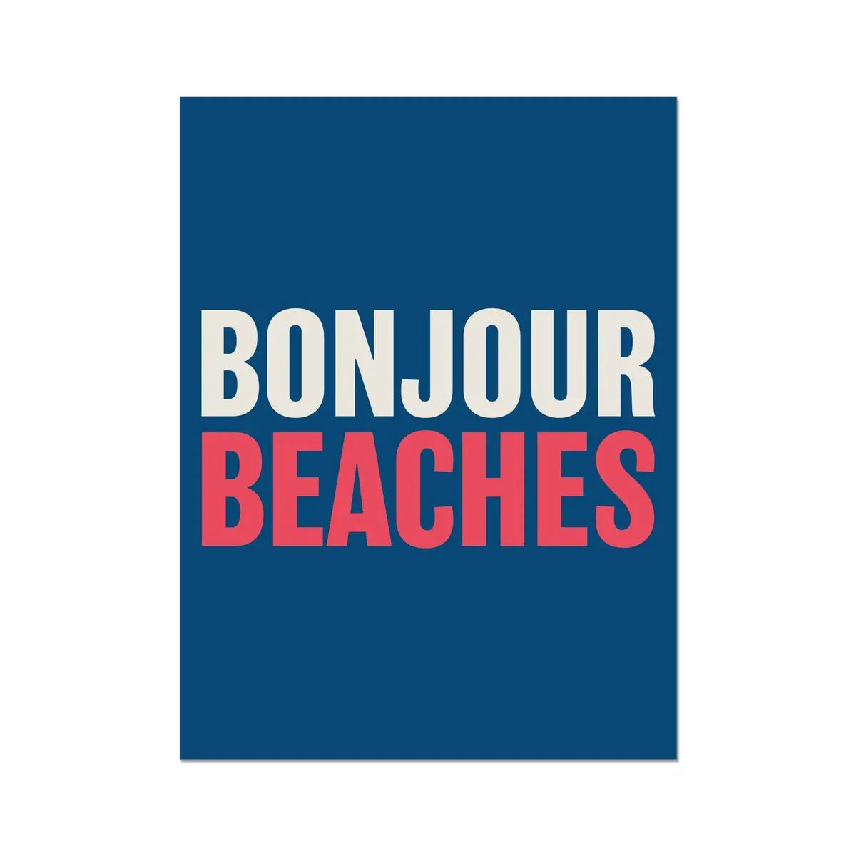 Bonjour Beaches (Tricolour) Word Art Print - Unframed - Beach House Art