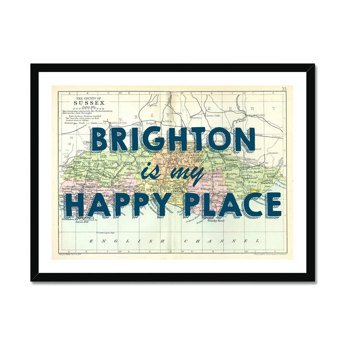 Brighton is my Happy Place (Sussex Map) Vintage Map Art - Framed - Beach House Art