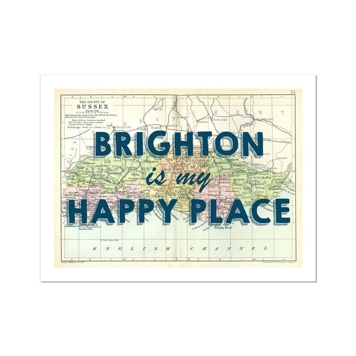 Brighton is my Happy Place (Sussex Map) Vintage Map Art - Unframed - Beach House Art