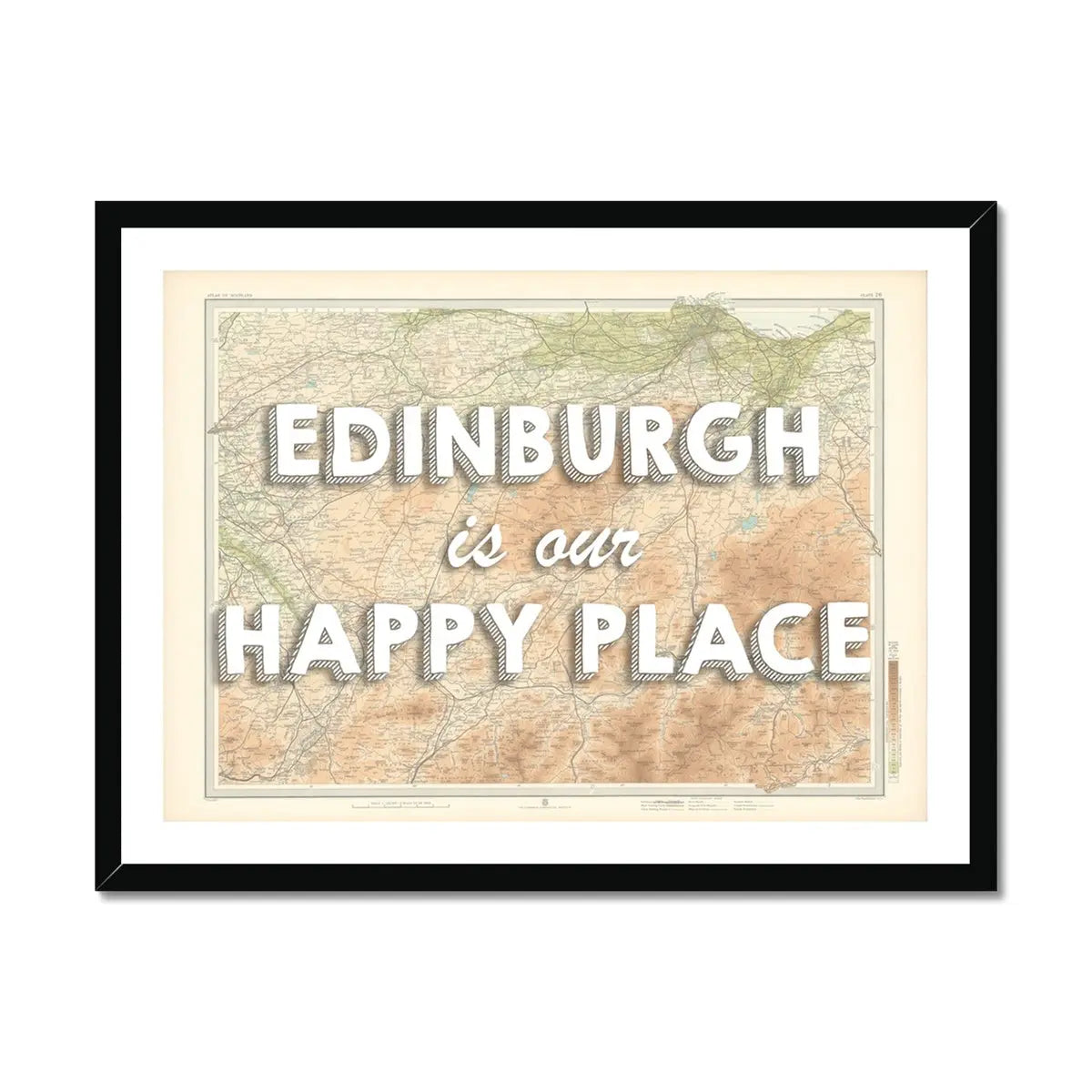 Edinburgh is our Happy Place | Custom Map Print of Edinburgh | Framed Wall Art