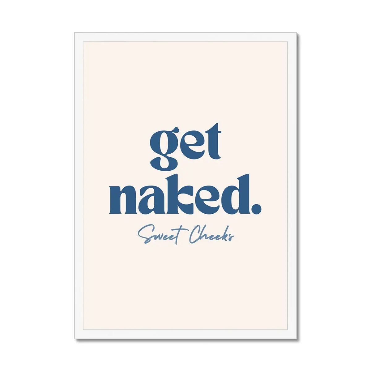Get Naked Fun Bathroom Print - Framed Bathroom Wall Art