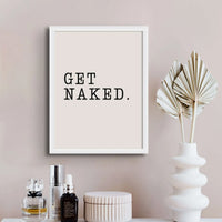 'Get Naked' Fun Bathroom Typography Art Print - Unframed Bathroom Wall Art