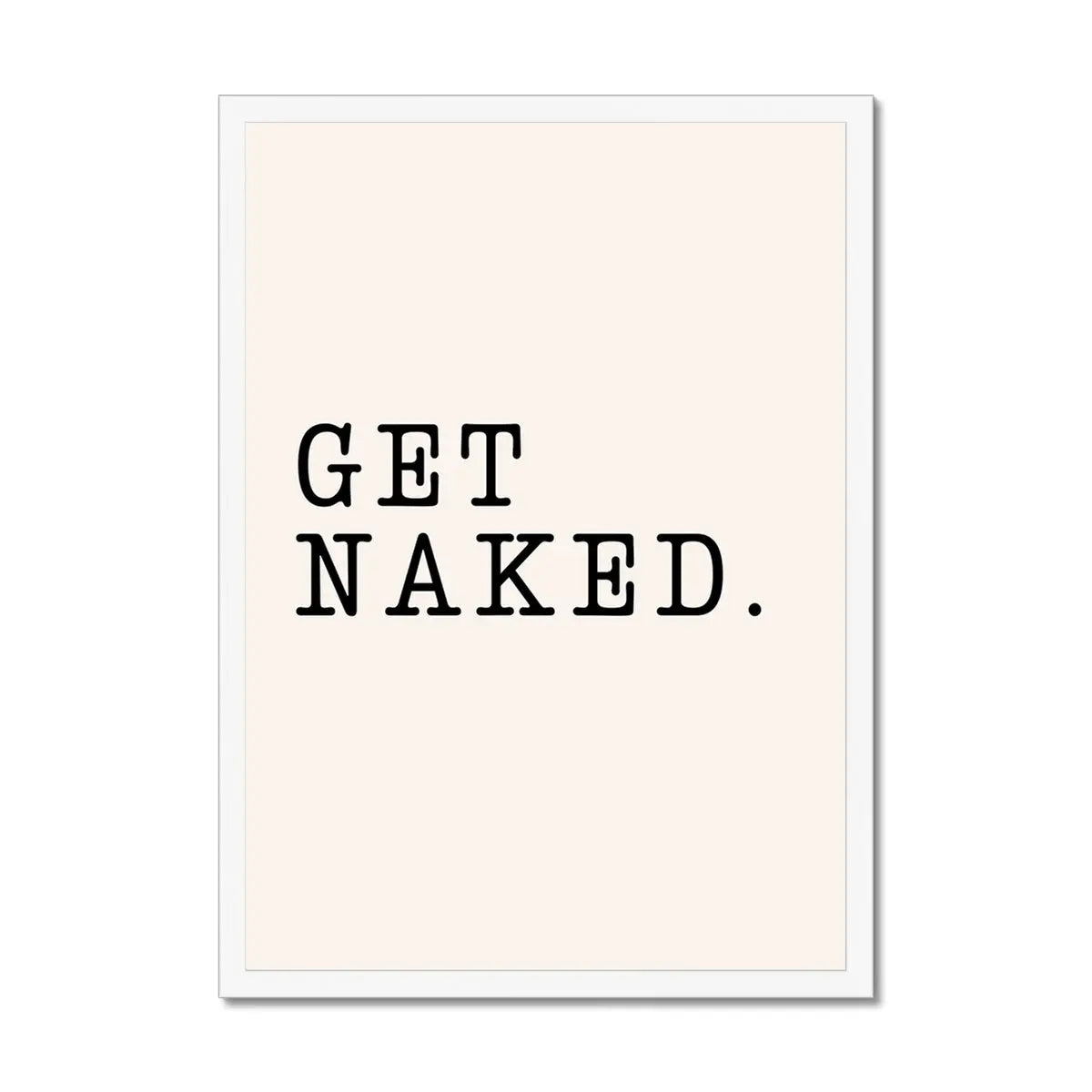 Get Naked Fun Bathroom Word Art Print - Framed Bathroom Wall Art