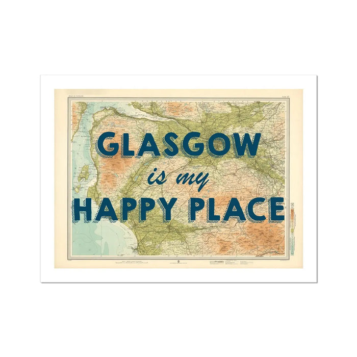 Glasgow is my Happy Place | Map Print of Glasgow | Map Print - Unframed Wall Art