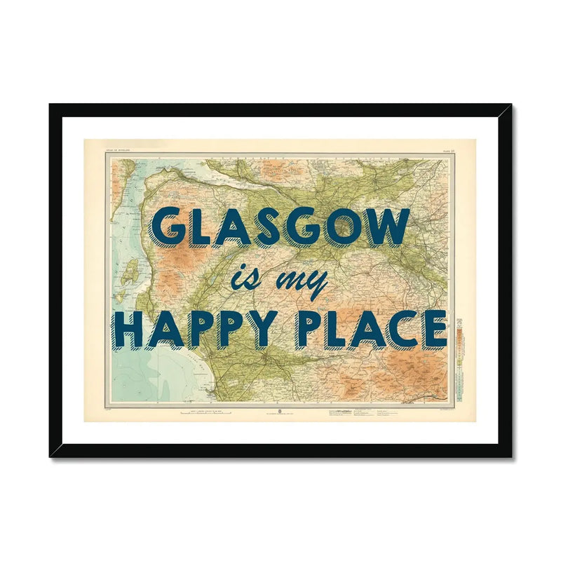 Glasgow is my Happy Place | Map Print of Glasgow | Map Art Print - Framed Wall Art