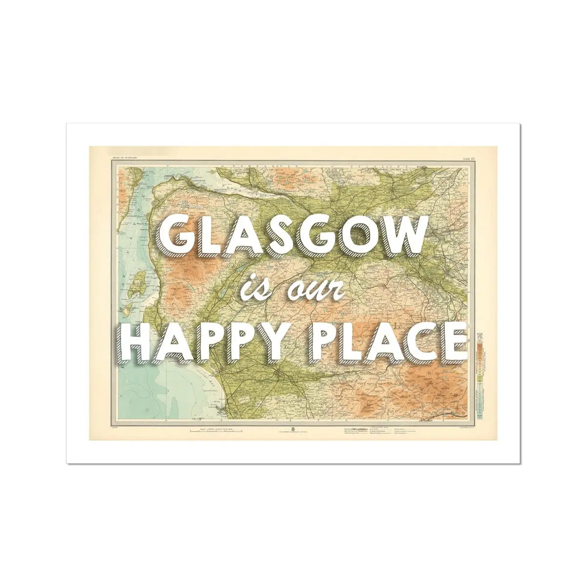 Glasgow is our Happy Place | Map Print of Glasgow | Map Art Print - Unframed Wall Art