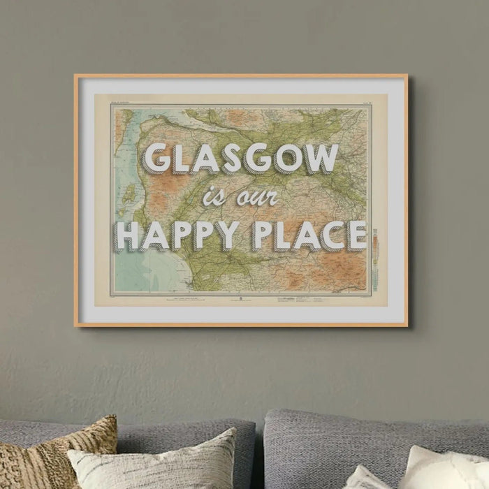 Glasgow is our Happy Place | Map Print of Glasgow | Map Art Print - Framed Wall Art