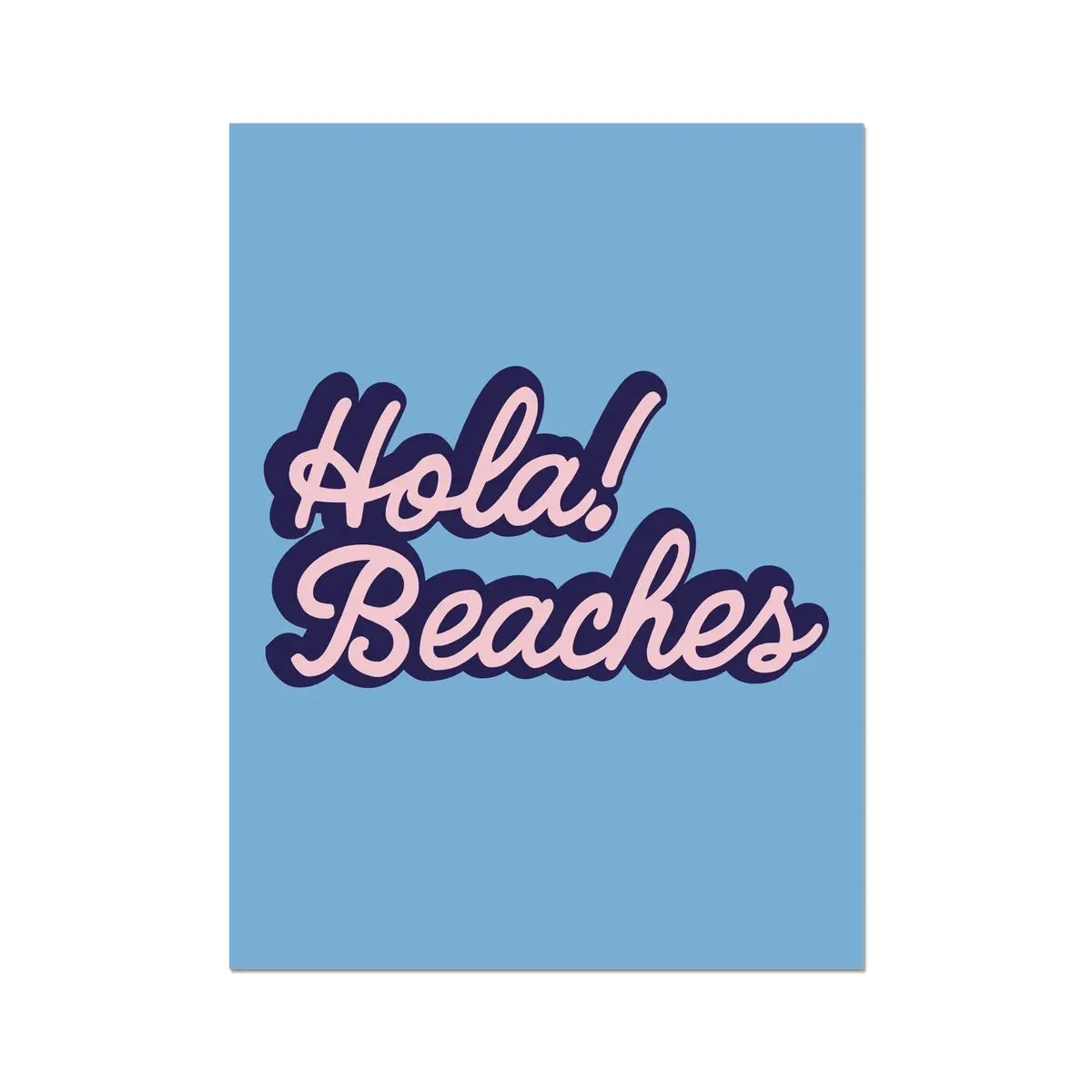 Hola Beaches (Azure Blue) Word Art Print - Unframed - Beach House Art