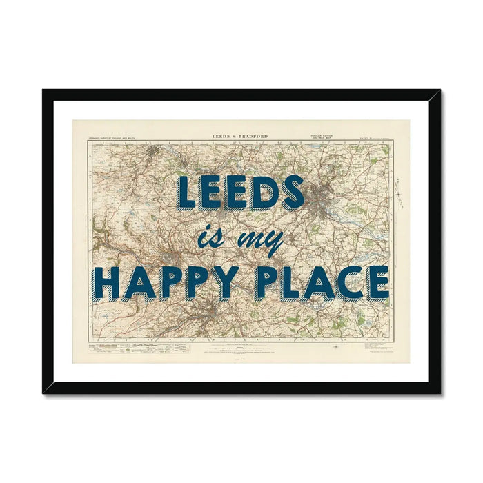 Leeds is my Happy Place | Map Print of Leeds | Map Art - Framed Wall Art