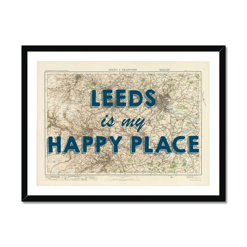 Leeds is my Happy Place | Map Print of Leeds | Map Art - Framed Wall Art