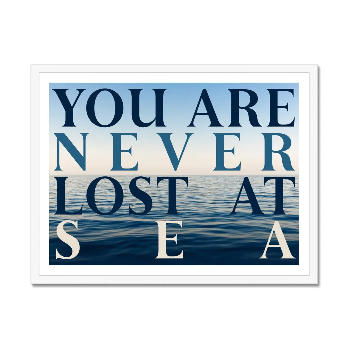 Never Lost: Typography Art Print - Framed - Beach House Art