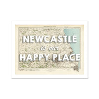 Newcastle is our Happy Place | Map Print of Newcastle | Map Art - Unframed Wall Art