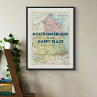 Northumberland is my Happy Place | Map Print of Northumberland | Map Art Print - Unframed Wall Art