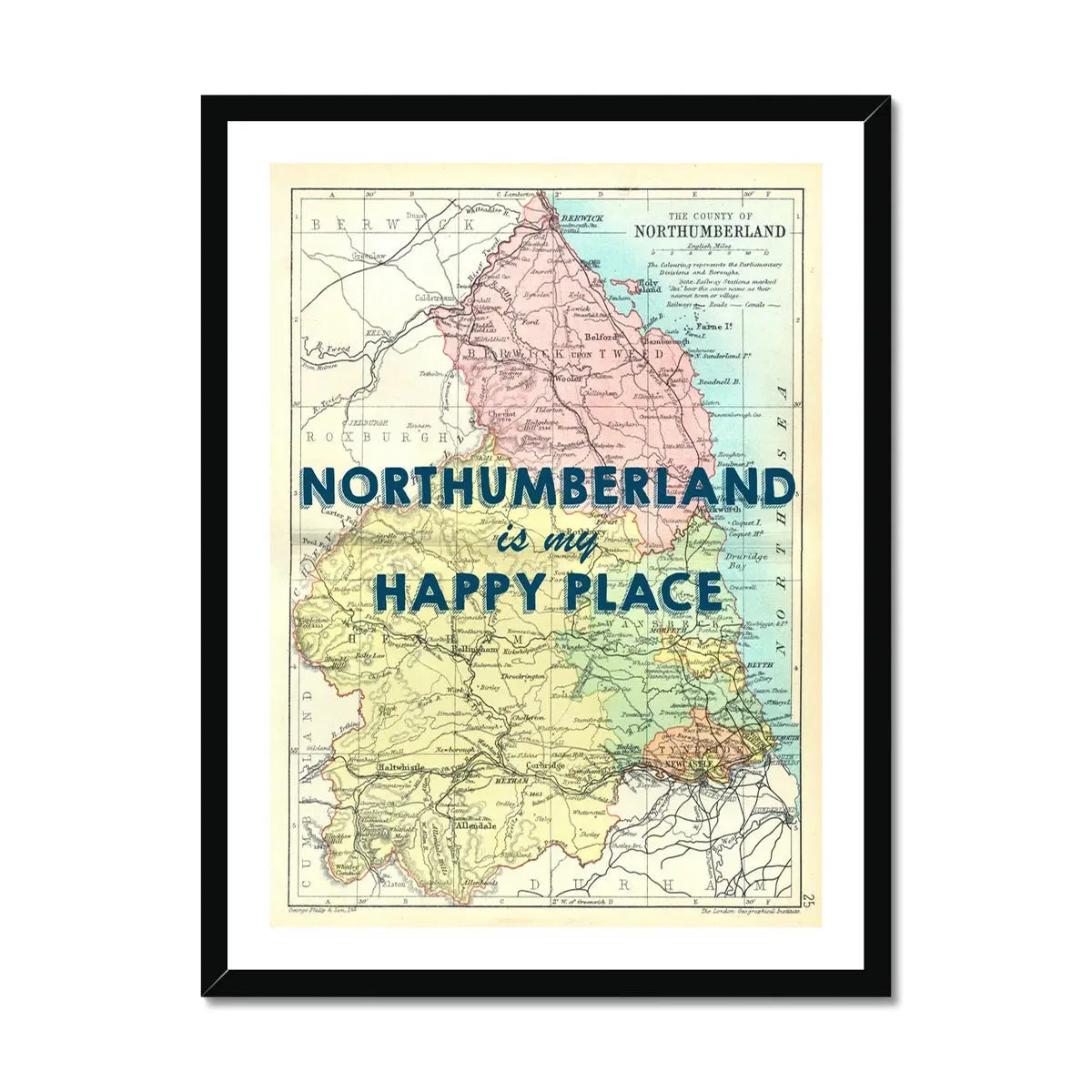 Northumberland is my Happy Place | Map Print of Northumberland | Map Art - Framed Wall Art