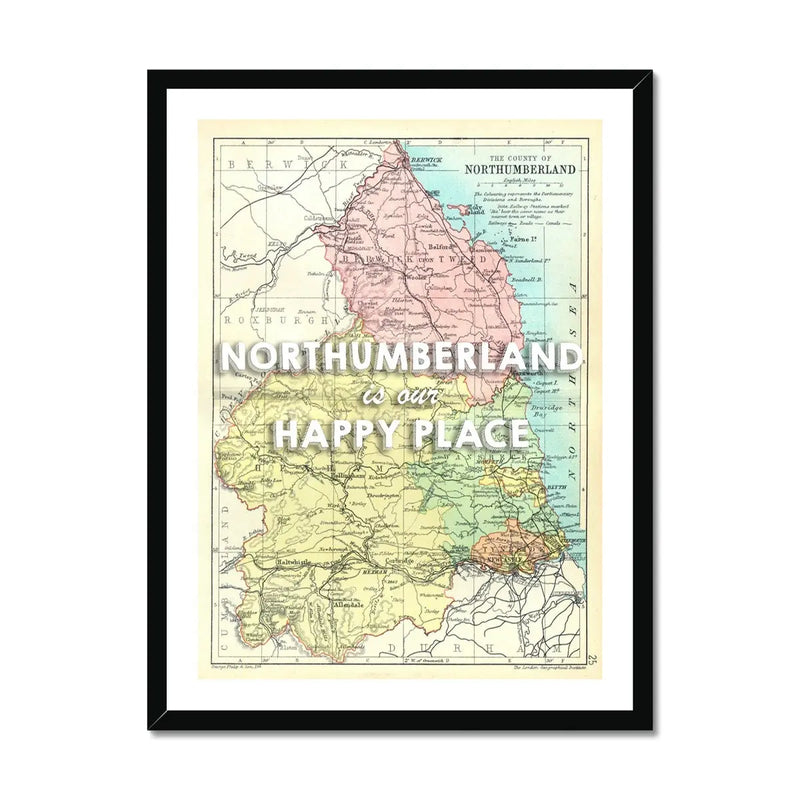 Northumberland is our Happy Place | Map Print of Northumberland | Map Art - Framed Wall Art