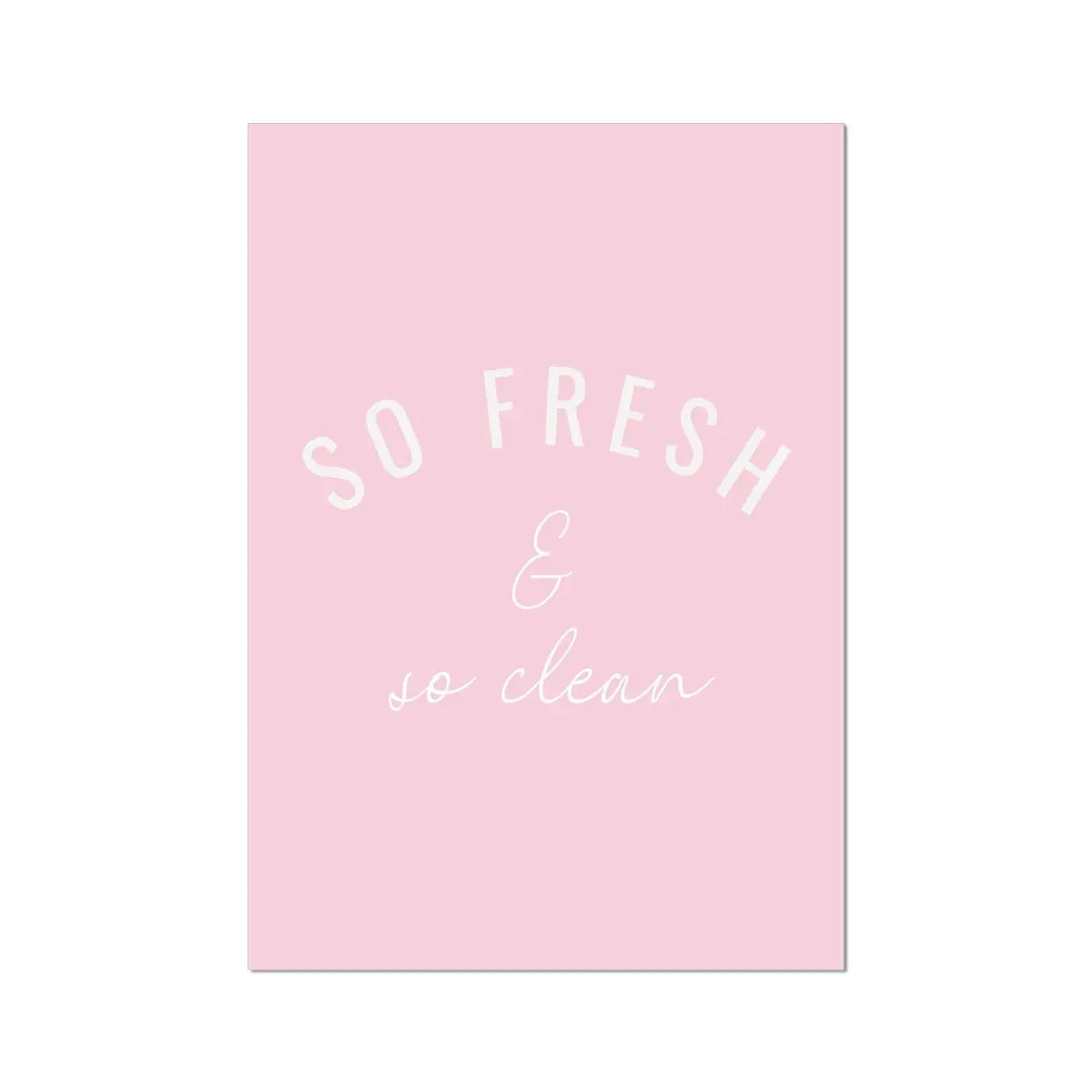 So Fresh - Pink Bathroom Typography Art Print - Unframed Wall Art