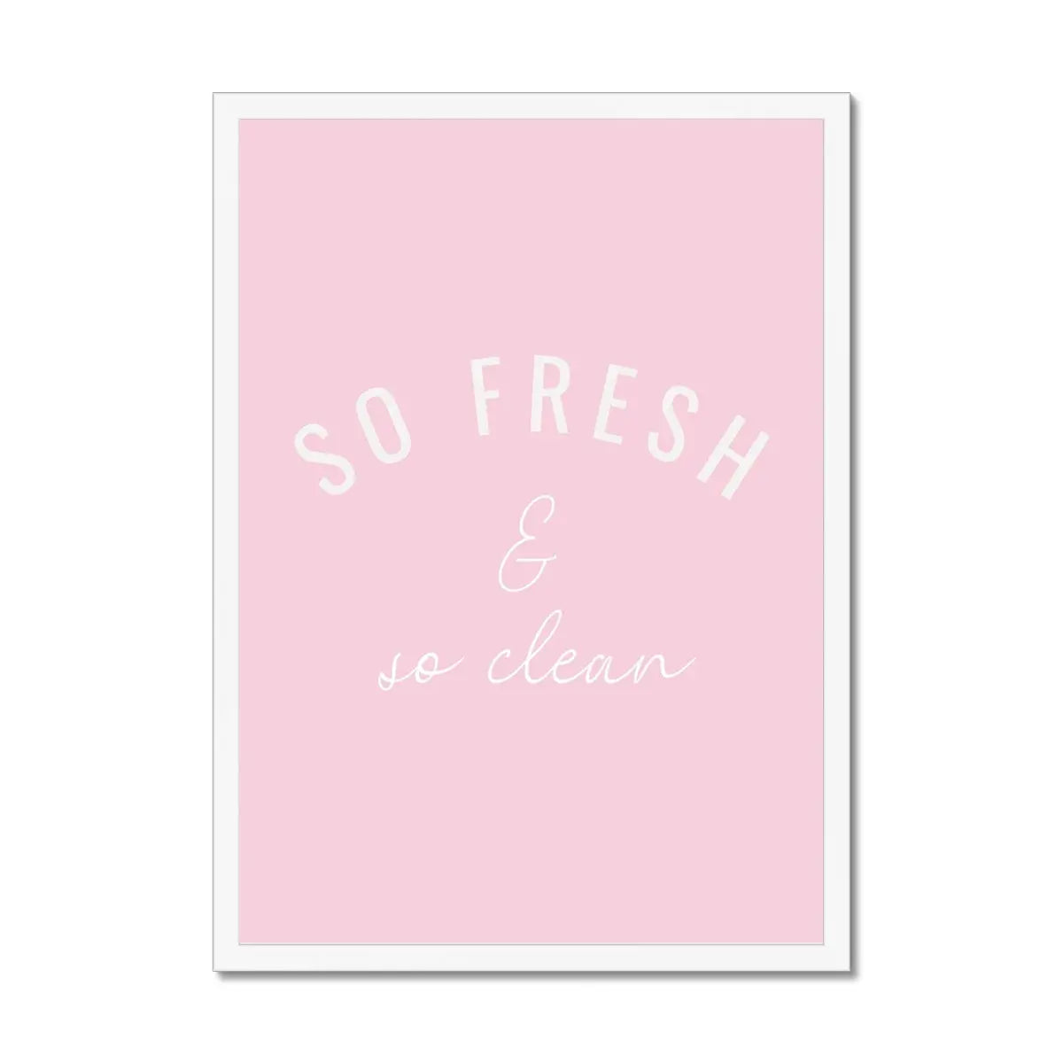 So Fresh - Pink Bathroom Word Art Print - Framed Bathroom Wall Art