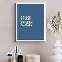 Splish Splash - Blue Bathroom Typography Art Print - Unframed Bathroom Wall Art