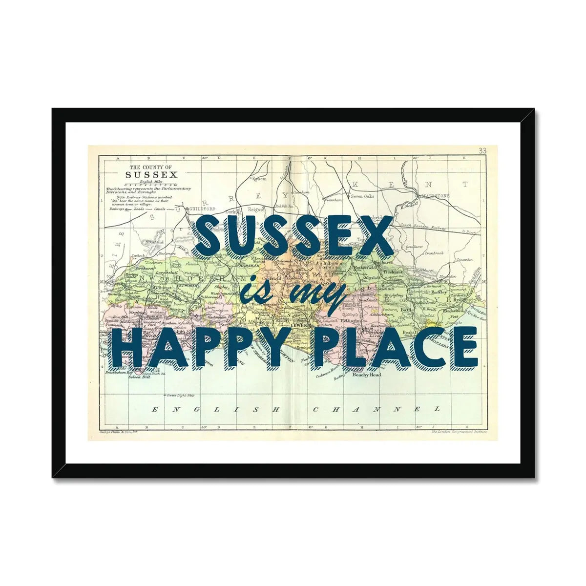 Sussex is my Happy Place (Sussex Map) Vintage Map Art - Framed - Beach House Art