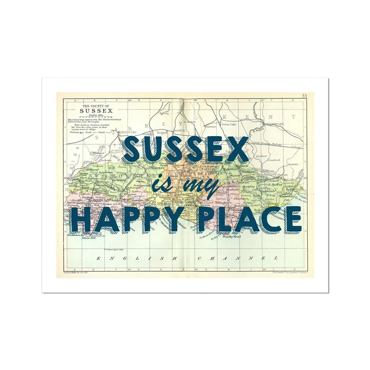 Sussex is my Happy Place (Sussex Map) Vintage Map Art - Unframed - Beach House Art