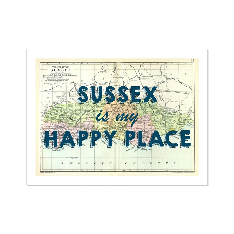 Sussex is my Happy Place (Sussex Map) Vintage Map Art - Unframed - Beach House Art