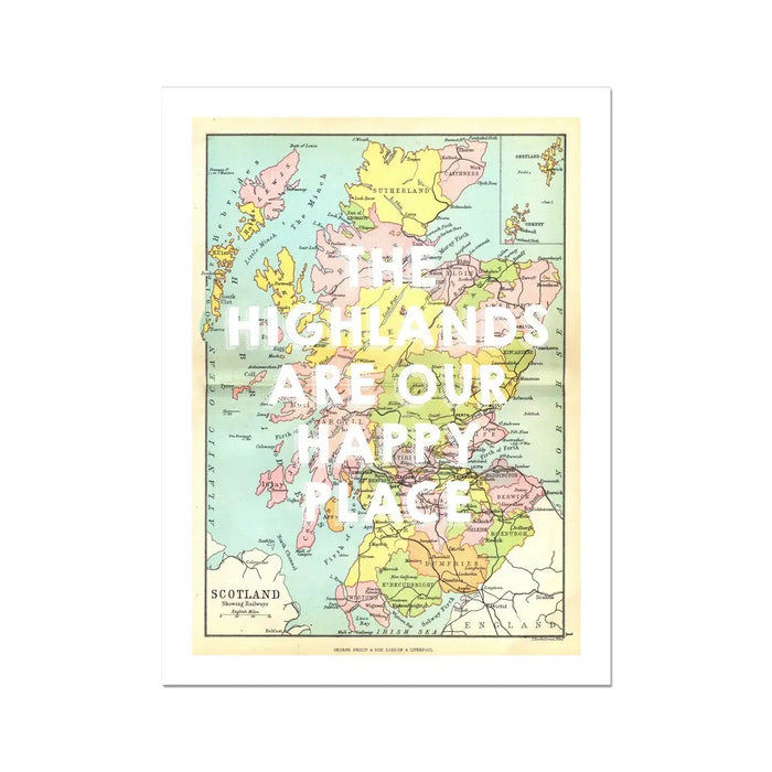 The Highlands are our Happy Place (Scotland Map) Vintage Map Art - Unframed - Beach House Art