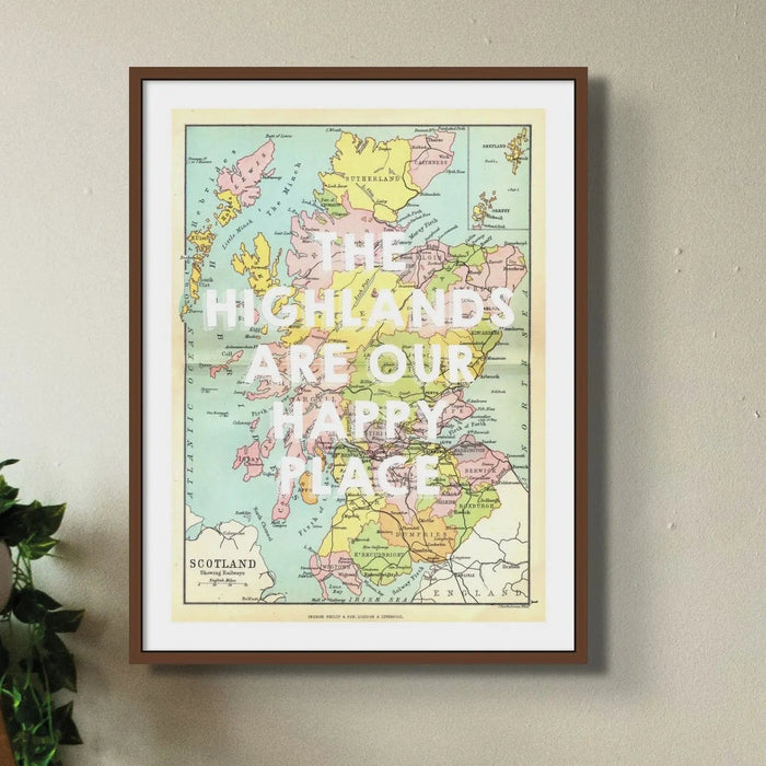 The Highlands are our Happy Place (Scotland Map) Vintage Map Art - Unframed - Beach House Art