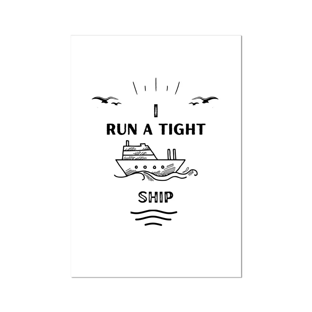 Tight Ship - White Typography Art Print - Unframed Wall Art 