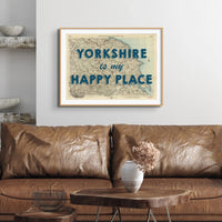 Yorkshire is my Happy Place (Old Yorkshire Map) Map Art - Framed - Beach House Art
