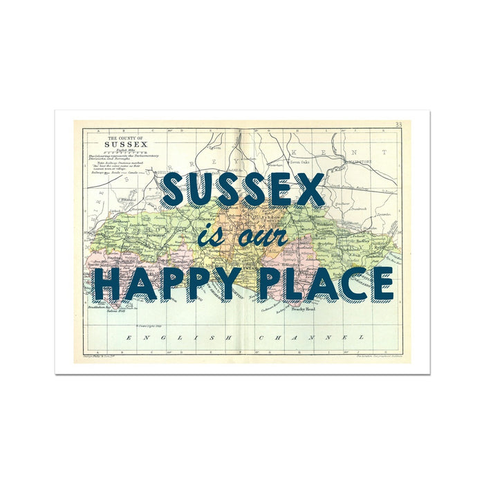 Sussex is our Happy Place Quote on Vintage Sussex Map Print - Unframed